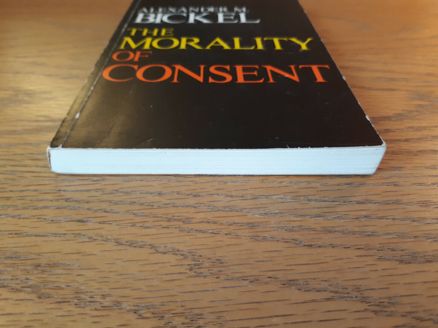 The Morality Of Consent Alexander M Bickel 1975 Yale University Press Paperback