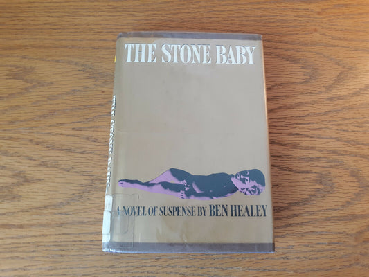 The Stone Baby Ben Healey 1973 Hardcover Dust Jacket J. B. Lippincott