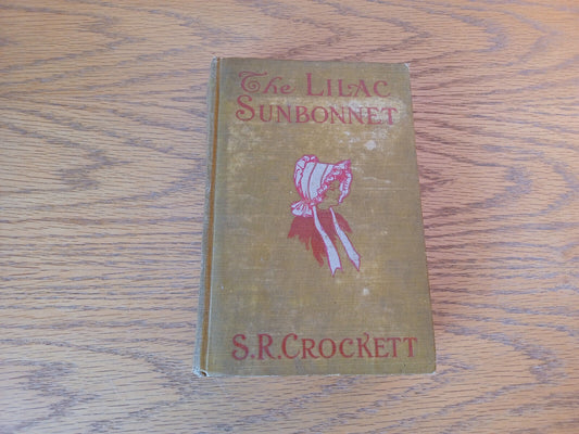 The Lilac Sunbonnet S R Crockett 1894 A. L. Burt Company Hardcover