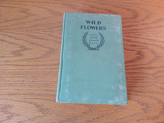 Wild Flowers Every Child Should Know Frederic William Stack 1909 Grosset & Dunla