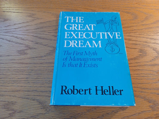 The Great Executive Dream Robert Heller 1972 Delacorte Press Hardcover Dust Jack