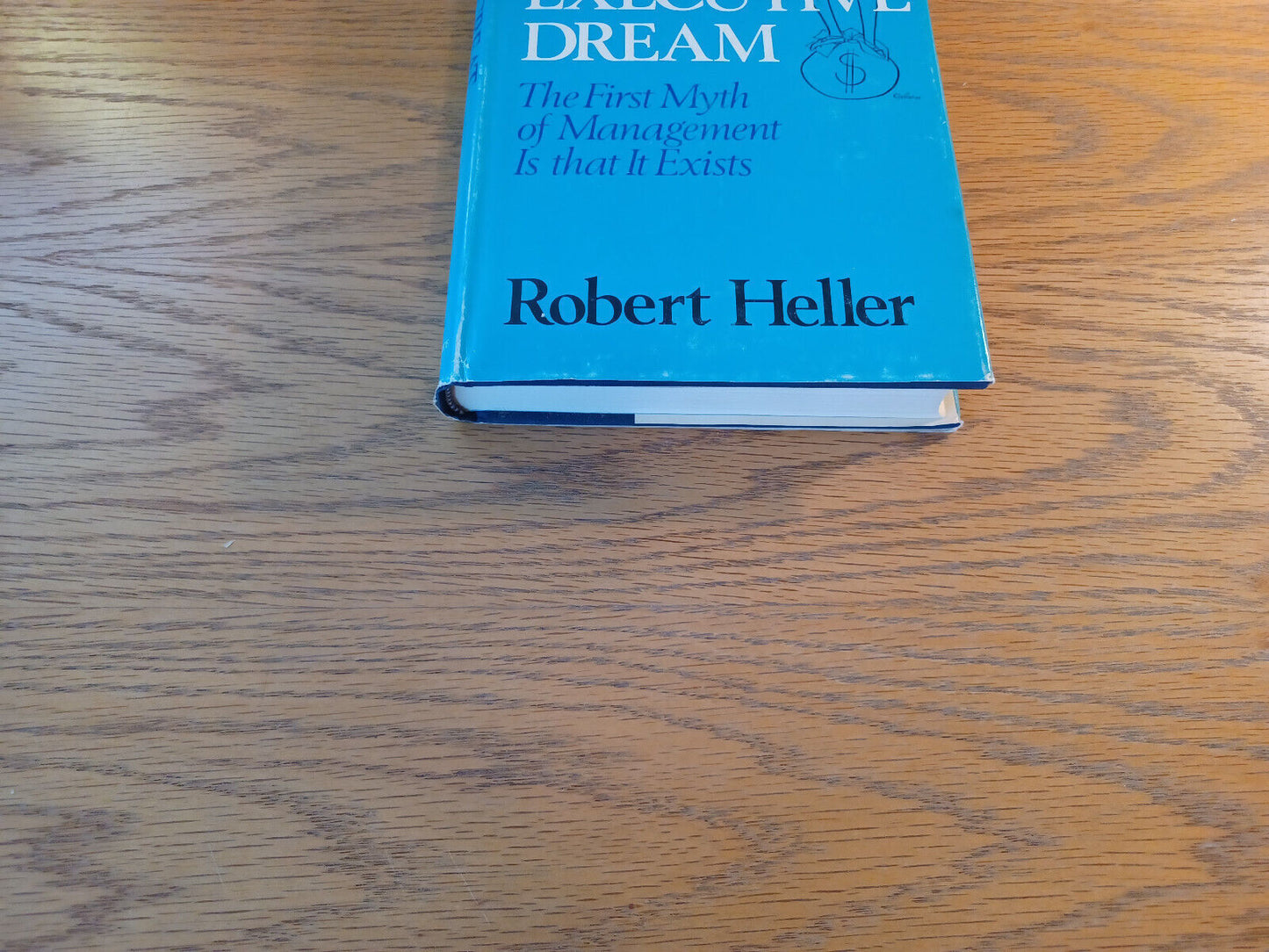 The Great Executive Dream Robert Heller 1972 Delacorte Press Hardcover Dust Jack