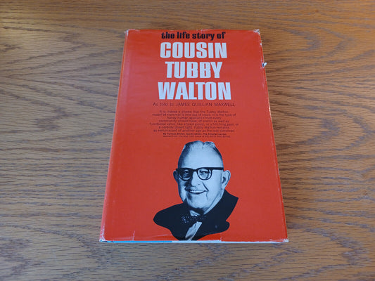 The Life Story Of Cousin Tubby Walton James Quillian Maxwell 1968 Hardcover Dust