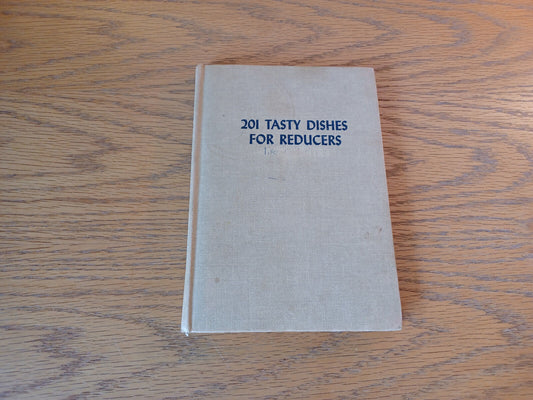 201 Tasty Dishes For Reducers 1951 Journal Of Living Hardcover