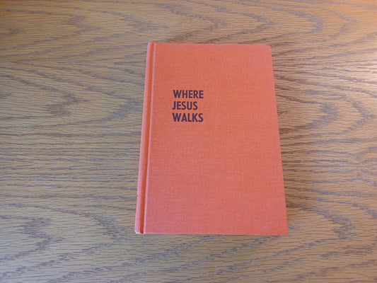 Where Jesus Walks Ruth Youngdahl Nelson 1966 Hardcover Augsburg