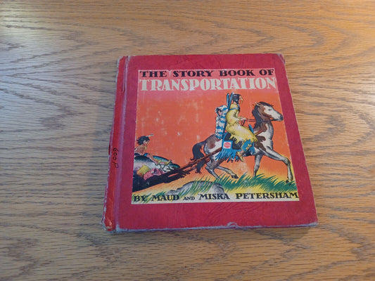 The Story Book Of Transportation Maud And Miska Petersham 1947 Hardcover John C