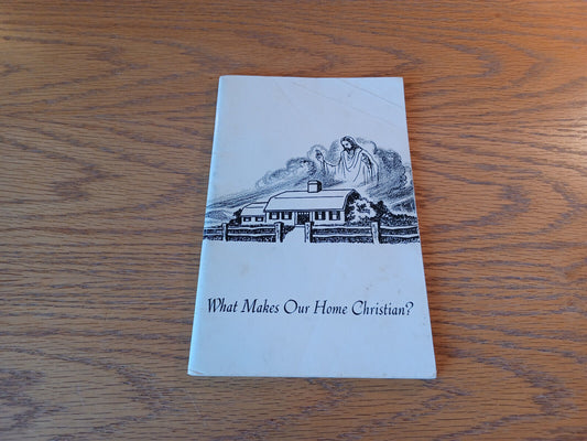 What Makes Our Home Christian 1956 Carl Philip Anderson Covenant Press Paperback