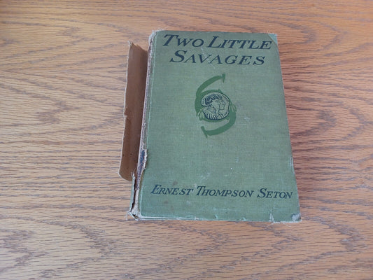 Two Little Savages Ernest Thompson Seton 1911 Hardcover Grosset & Dunlap