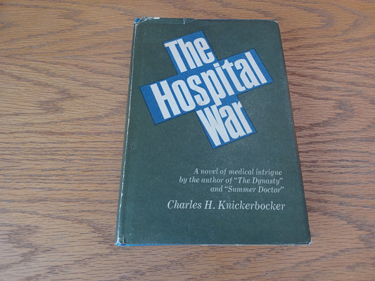 The Hospital War Charles H Knickerbocker 1966 Book Club Edition Doubleday