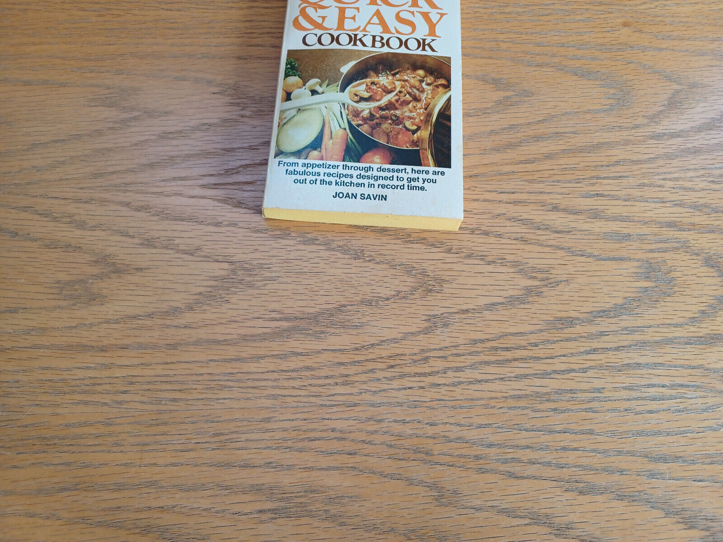 The Quick & Easy Cookbook Joan Savin 1978 Ventura Associates