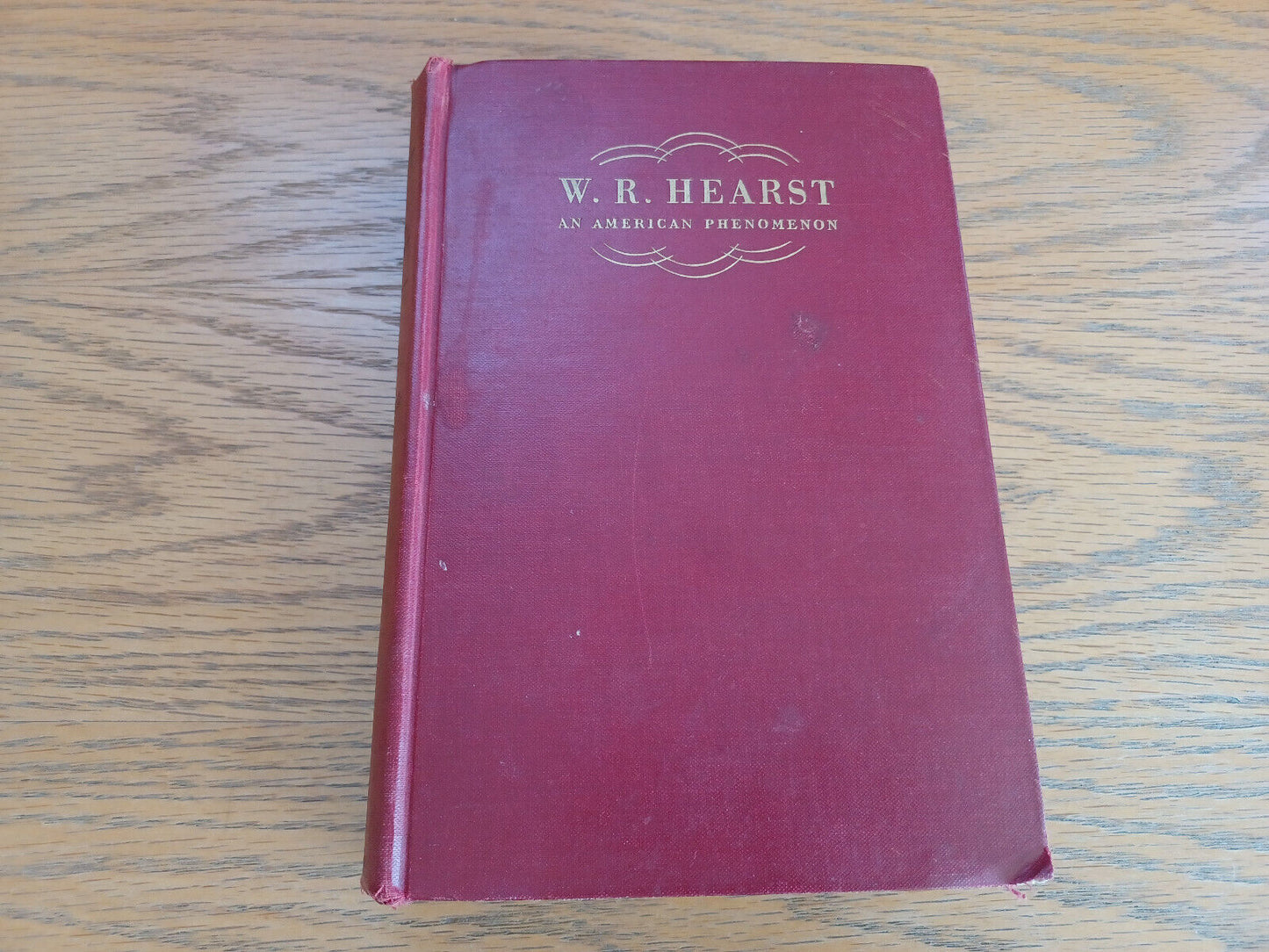 W R Hearst an American Phenomenon John K Winkler 1928 Simon and Schuster Hardcov