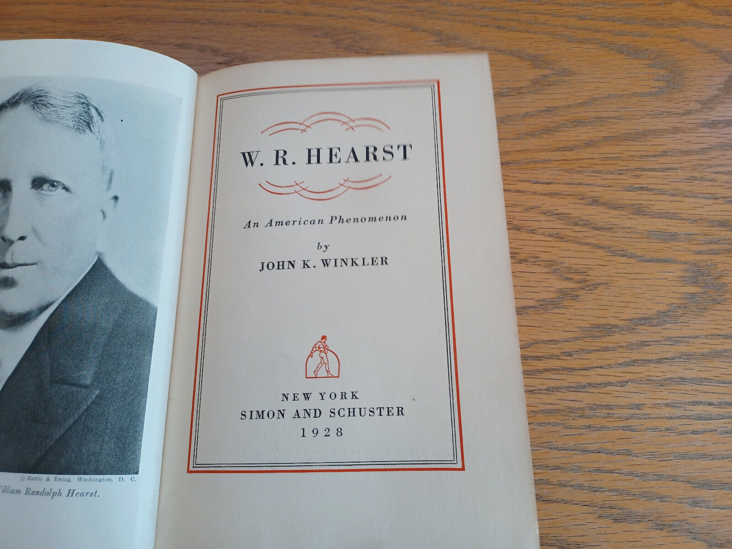 W R Hearst an American Phenomenon John K Winkler 1928 Simon and Schuster Hardcov