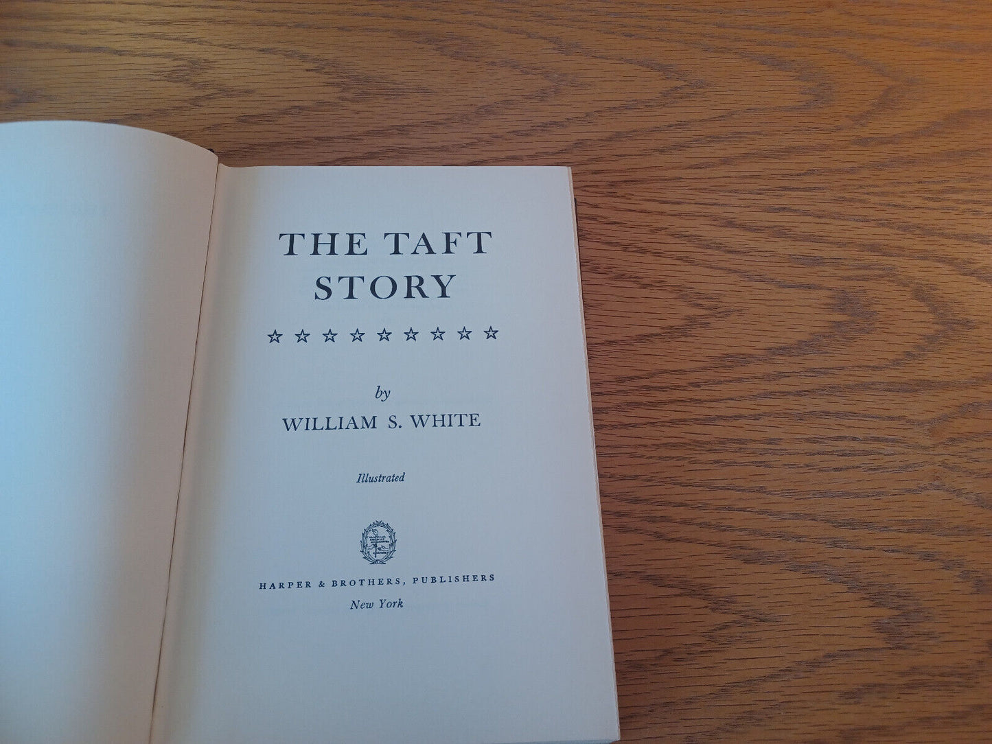 The Taft Story William S White 1954 Hardcover Harper & Brothers