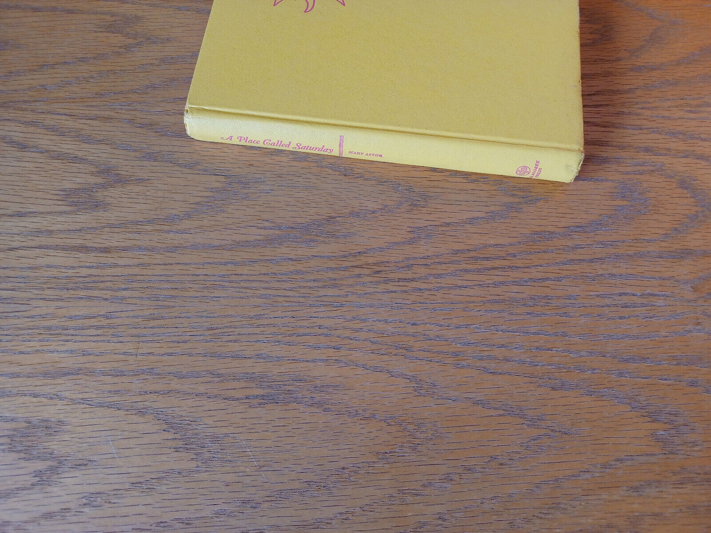 A Place Called Saturday Mary Astor 1968 Hardcover Delacorte Press