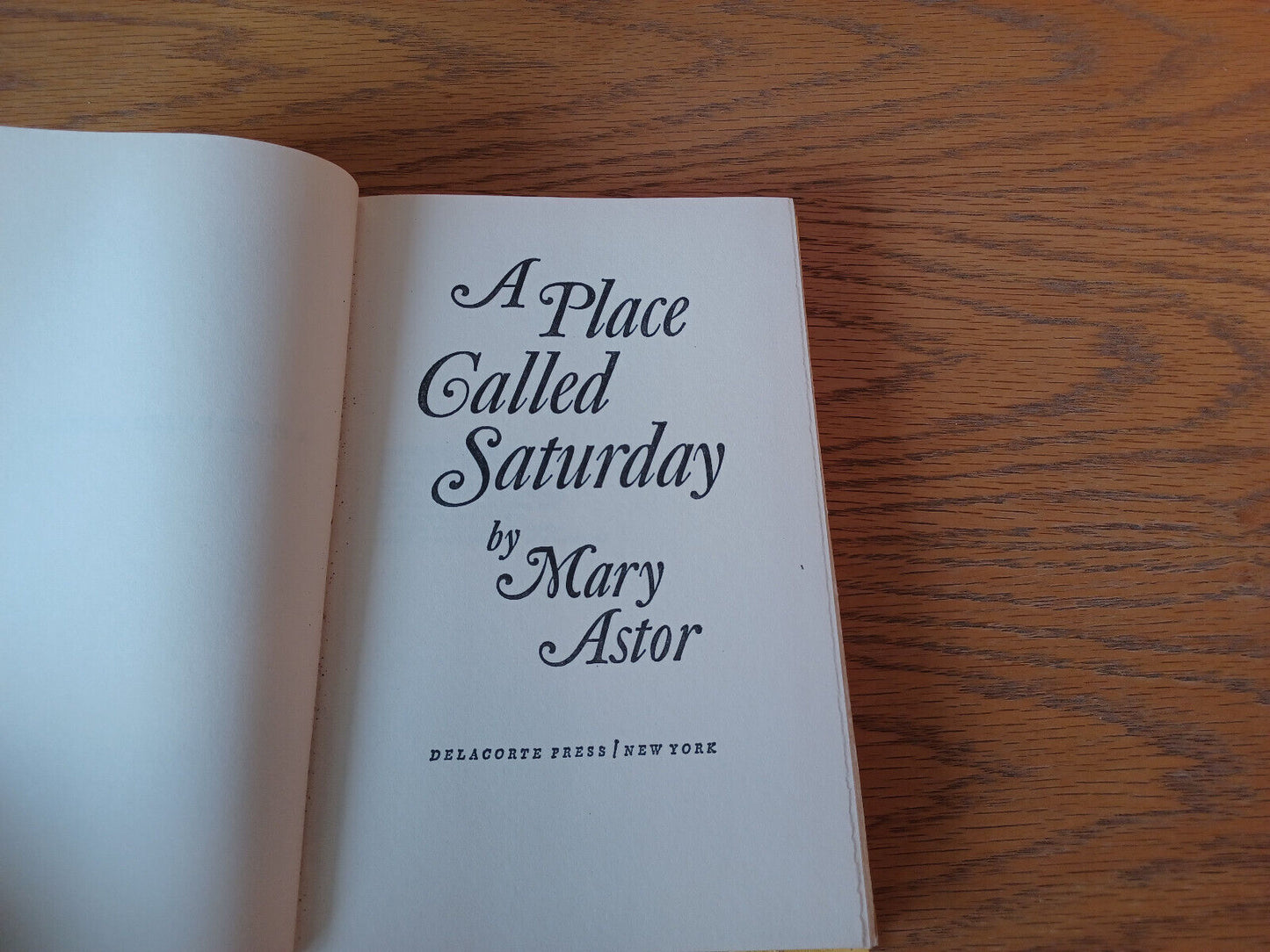 A Place Called Saturday Mary Astor 1968 Hardcover Delacorte Press