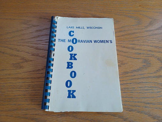 The Moravian Women’s Cookbook Lake Mills Wisconsin 1973 F M Griswold