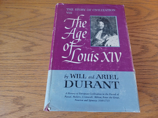 The Story Of Civilization Part Viii The Age Of Louis Xiv Will And Ariel Durant 1