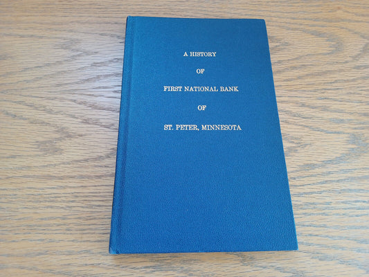 A History of First National Bank of St Peter Minnesota 1967 Doniver a Lund St Pe