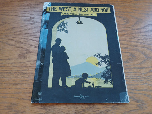 The West A Nest And You Larry Yoell And Billy Hill 1923 Sherman Clay