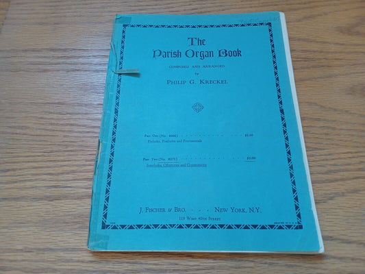 The Parish Organ Book Philip G Kreckel Part Two J Fischer & Bro