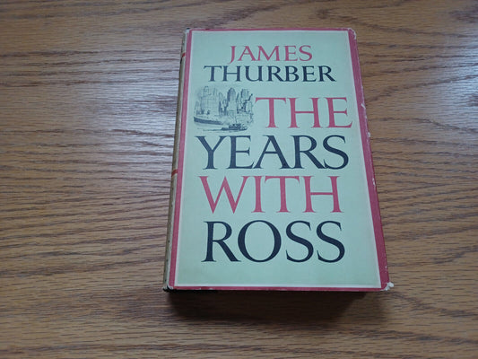 The Years With Ross James Thurber 1959 Book Of The Month Club Little Brown