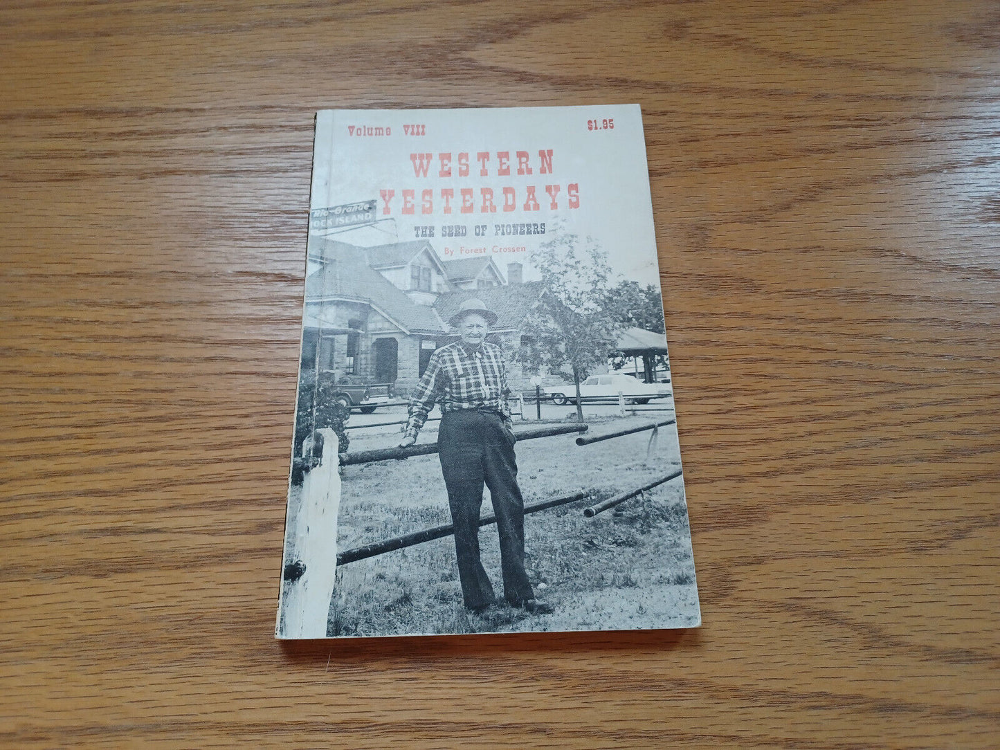 Western Yesterdays the Seed of Pioneers Forest Crossen Volume VIII 1971 Paperbac