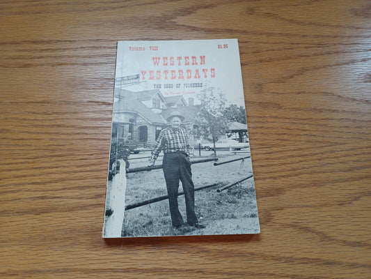 Western Yesterdays the Seed of Pioneers Forest Crossen Volume VIII 1971 Paperbac