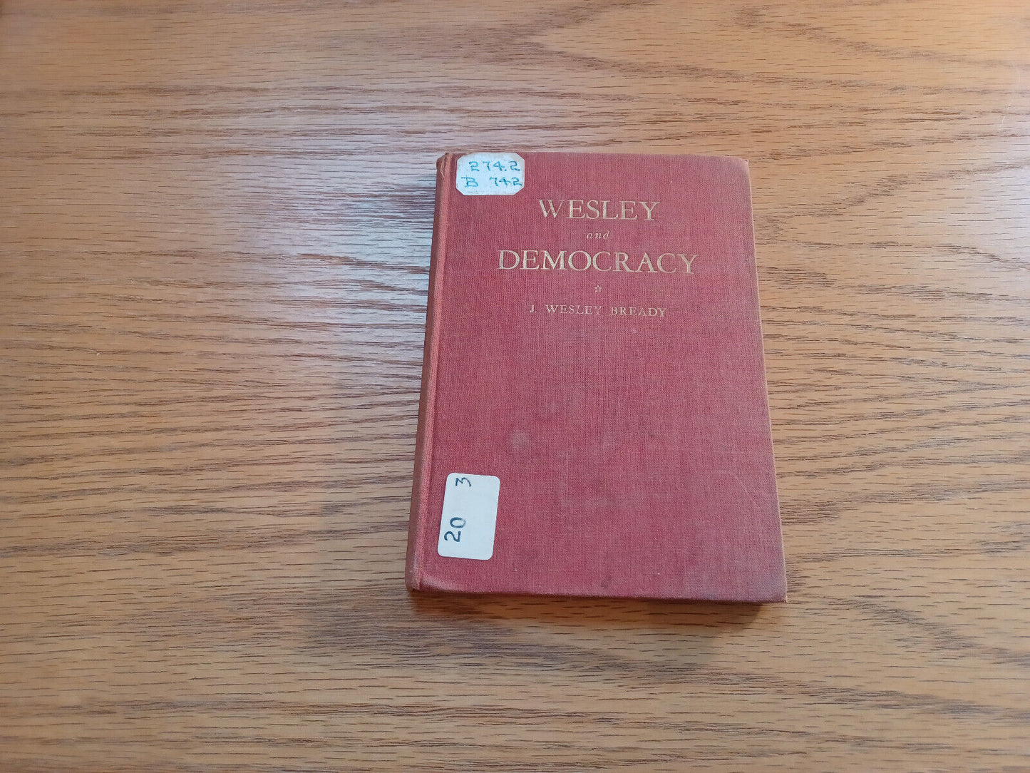 Wesley And Democracy J Wesley Bready 1940 Hardcover Ryerson Press