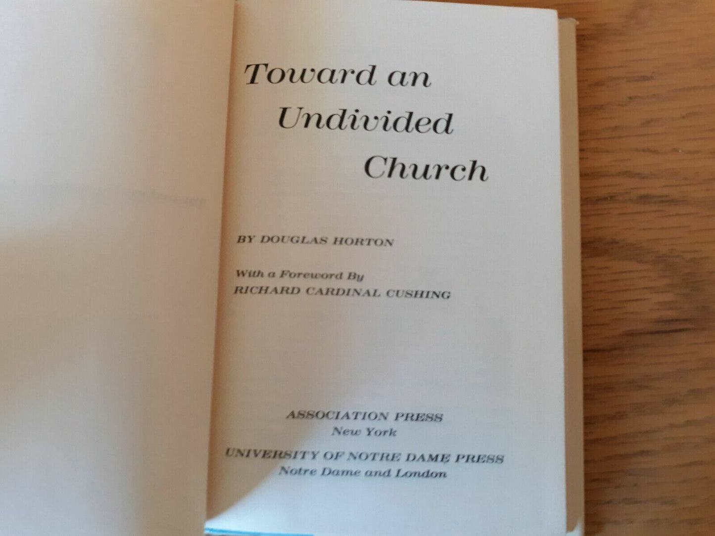 Toward an undivided church Hardcover 1967 by Douglas Horton