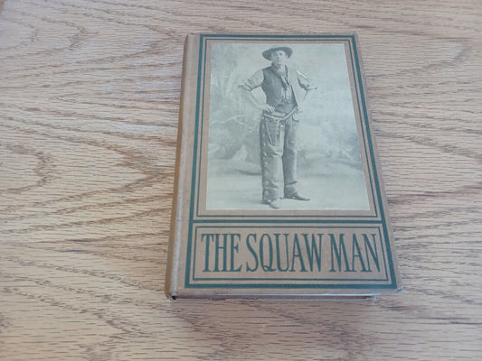 The Squaw Man A Novel By Julie Opp Faversham 1906