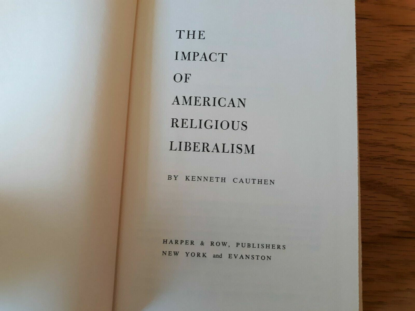 The Impact of American Religious LIberalism HC 1962 Kenneth Cauthen 1st Edition