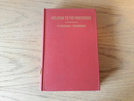 Vocation to the Priesthood A Doctrinal Treatment of Its Essence and Marks 1942