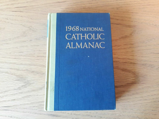 1968 National Catholic Almanac by Felician A. Foy (editor) Hardcover