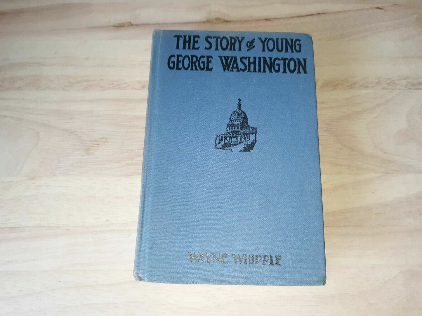 The story of young George Washington Hardcover – 1934 by Wayne Whipple