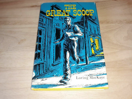 The great scoop Hardcover – 1956 by Loring MacKaye (Author)