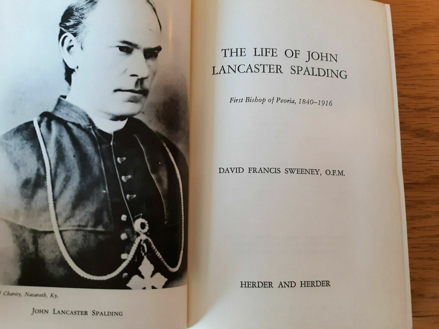 The Life of John Lancaster Spalding First Bishop of Peoria 1965 David Francis S