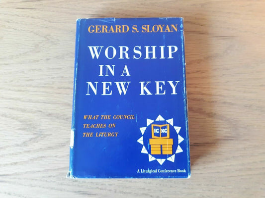 Worship in a New Key Hardcover 1965 by Gerard S Sloyan (Author) w/DJ