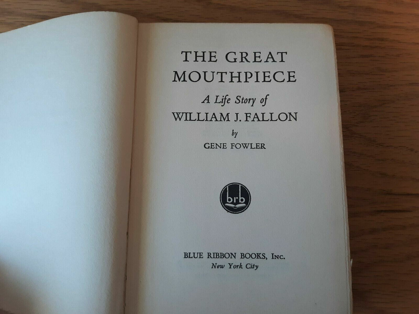 The great mouthpiece: A life story of William J. Fallon 1936 Gene Fowler