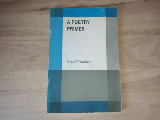 A poetry primer Paperback – 1963 by Gerald Sanders (Author)