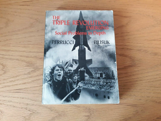 The Triple Revolution Emerging Social Problems in Depth 1971 Perrucci Pilisuk