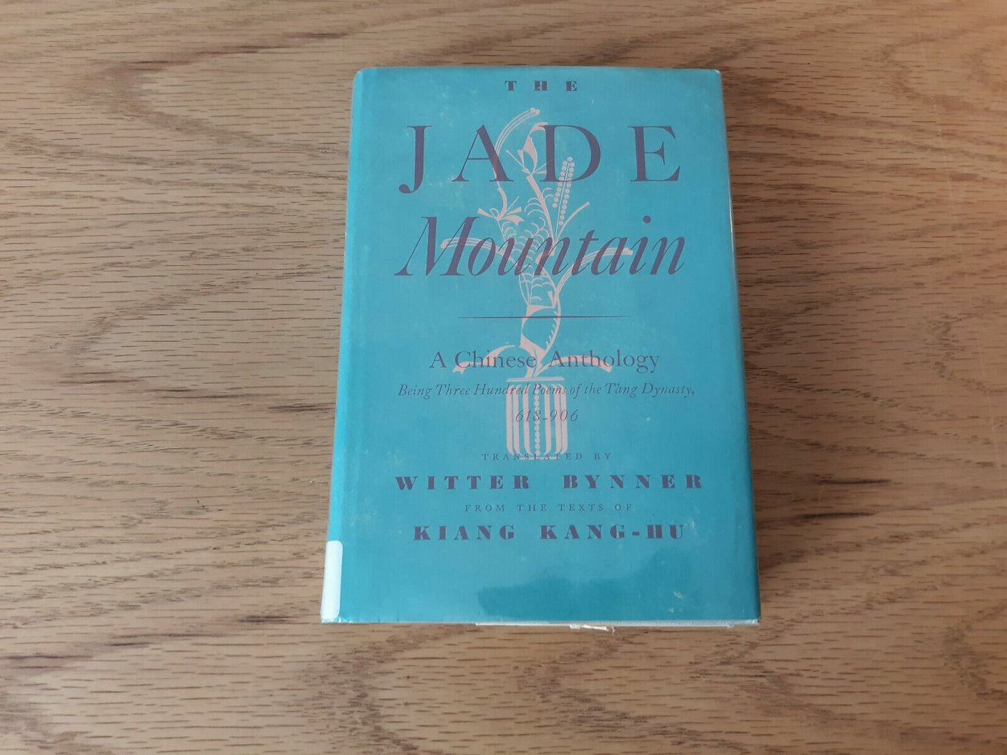 The Jade Mountain: A Chinese Anthology Hardcover 1967 by Kiang Kang-Hu