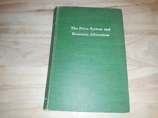 The price system and resource allocation Hardcover – 1956 by Richard H Leftwich