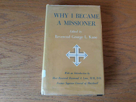 Why I Became a Missioner Hardcover 1959 George L. Kane Newman Press