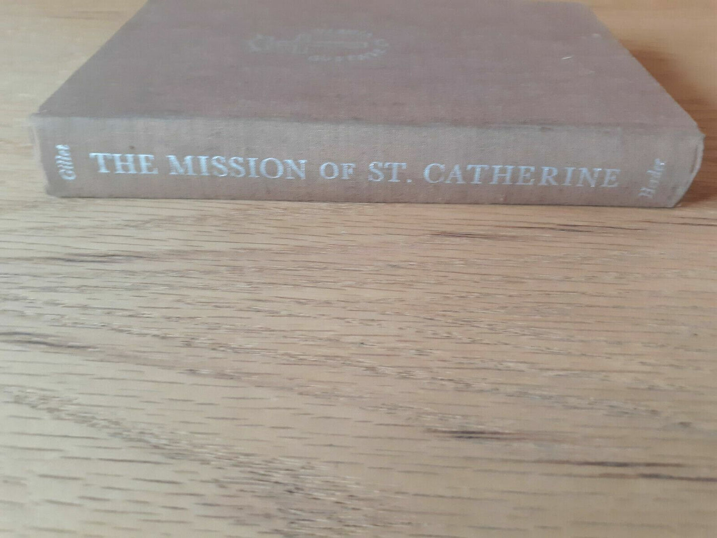 The mission of St. Catherine (Cross and crown series of spirituality) 1955