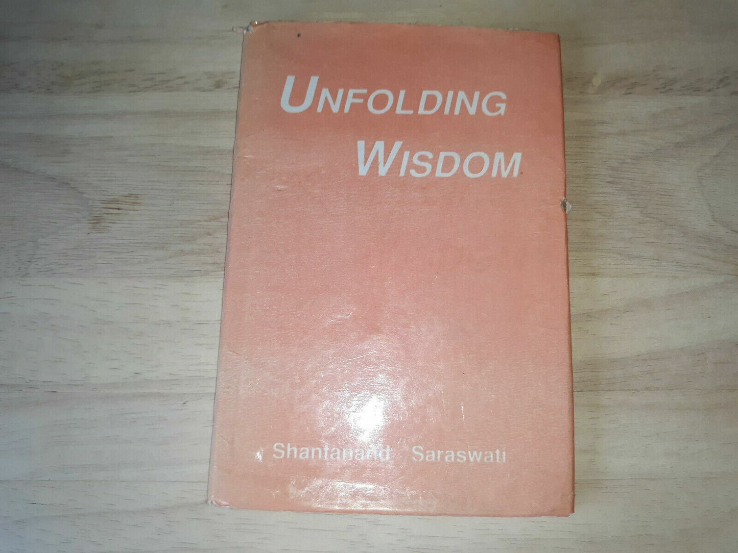 Unfolding Wisdom Hardcover – 1989 by Shantanand Saraswati (Author) 1st Edition