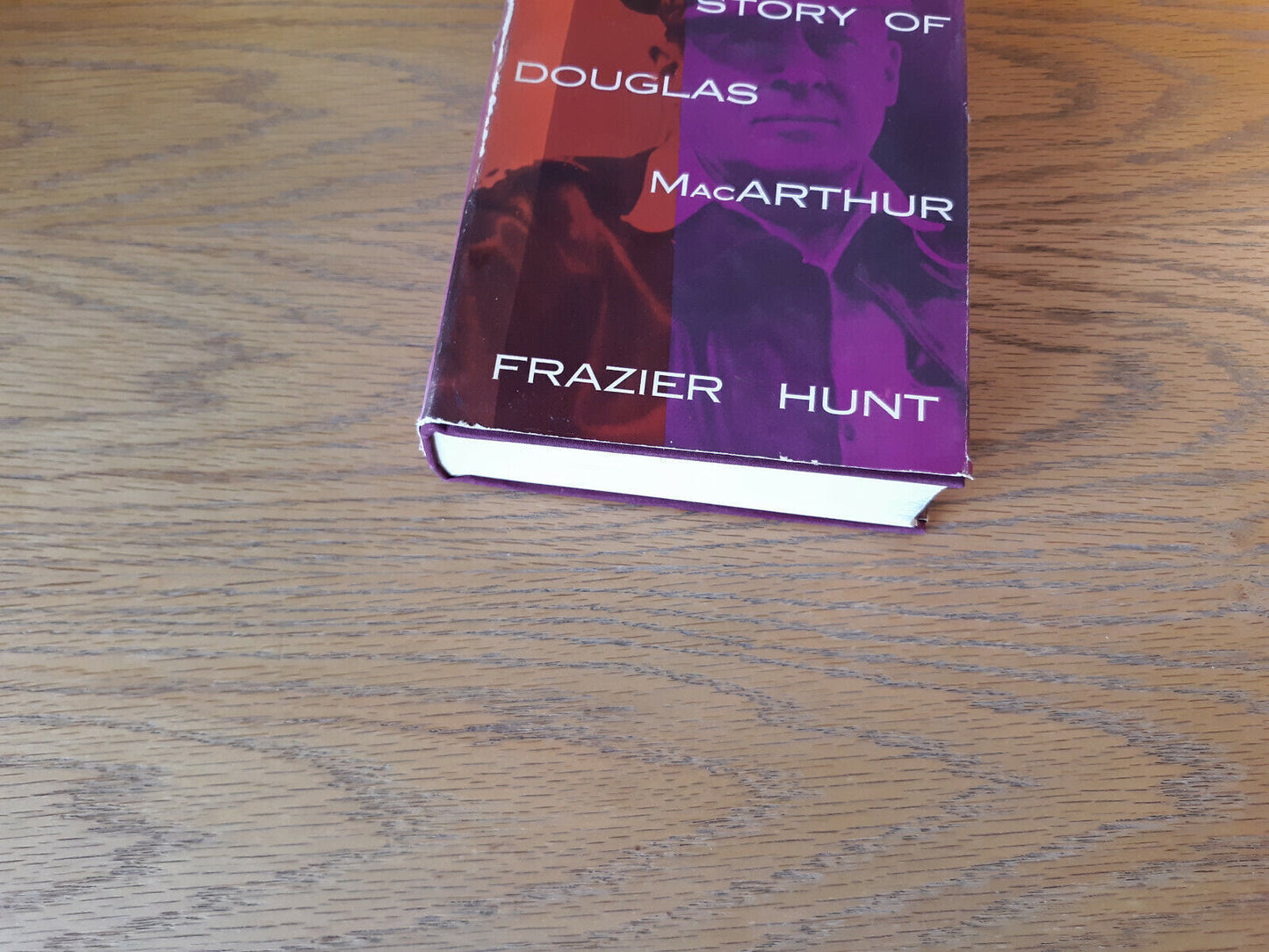 The Untold Story Of Douglas MacArthur Frazier Hunt 1954 Hardcover Dust Jacket