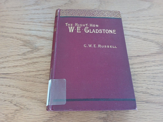 The Right Honourable William Ewart Gladstone By George W E Russell 1891