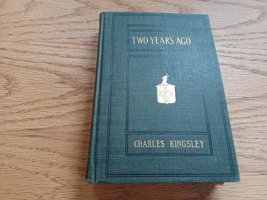 Two Years Ago Charles Kingsley Vol Ii 1900 Chester Ed