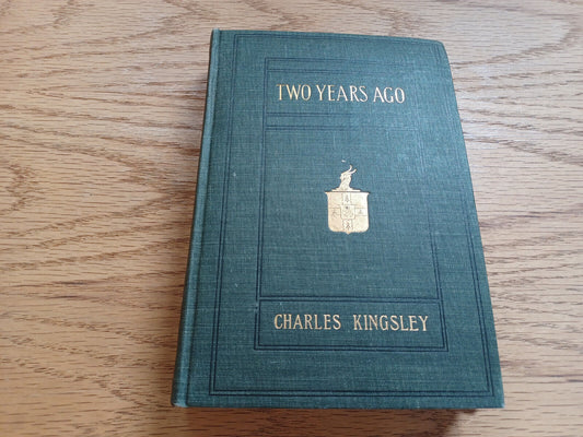 Two Years Ago Charles Kingsley Vol I 1900 Chester Ed