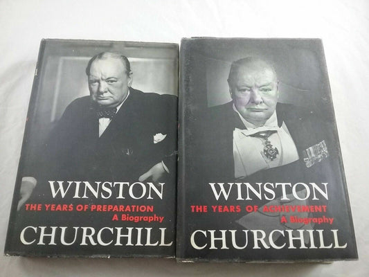 Winston Churchill The Years of Preparation A Biography, The Years of Achievement